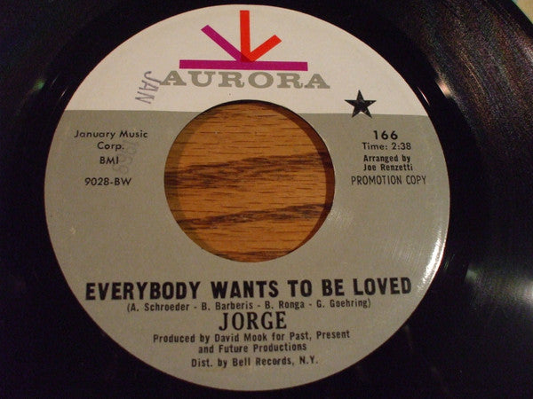 Jorge : Everybody Wants To Be Loved (7", Single, Promo)