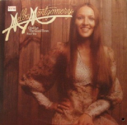 Melba Montgomery : Don't Let The Good Times Fool You (LP)