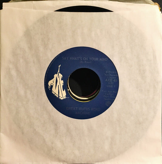The Great Rufus Road Machine : Say What's On Your Mind (7", Single)