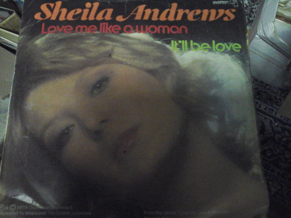 Sheila Andrews : Love Me Like A Woman (7", Single)