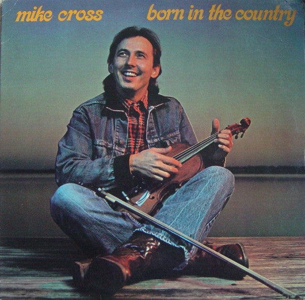 Mike Cross (4) : Born In The Country (LP, Album)