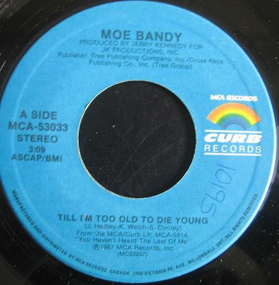 Moe Bandy : Till I'm Too Old To Die Young (7", Single)