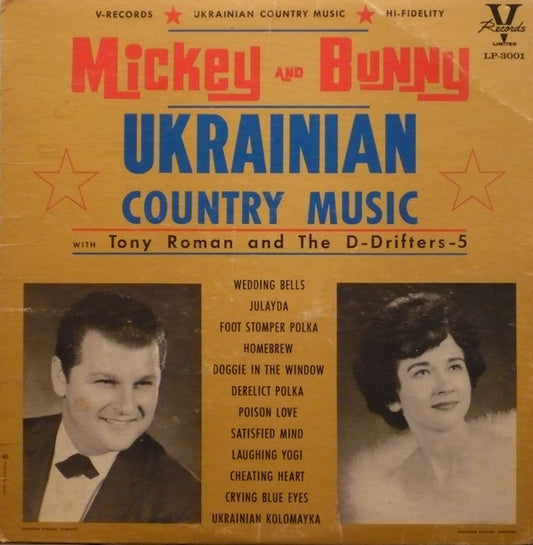 Mickey And Bunny* with Tony Roman (3) and The D-Drifters-5* : Ukrainian Country Music (LP, Mono)
