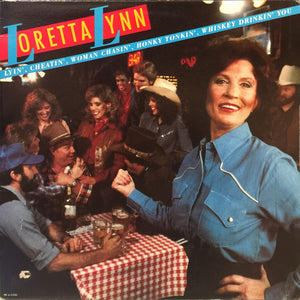 Loretta Lynn : Lyin', Cheatin', Woman Chasin', Honky Tonkin', Whiskey Drinkin' You (LP, Album)