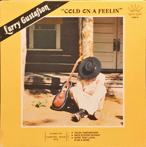 Larry Gustafson : Cold On A Feelin (LP, Album)