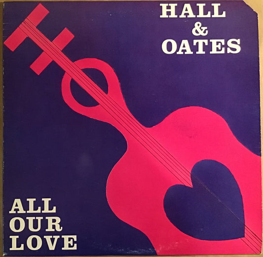 Daryl Hall & John Oates : All Our Love (LP, Comp)