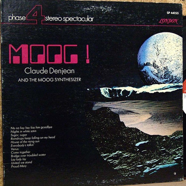 Claude Denjean : Moog! - Claude Denjean - And The Moog Synthesizer (LP, Album, Gat)
