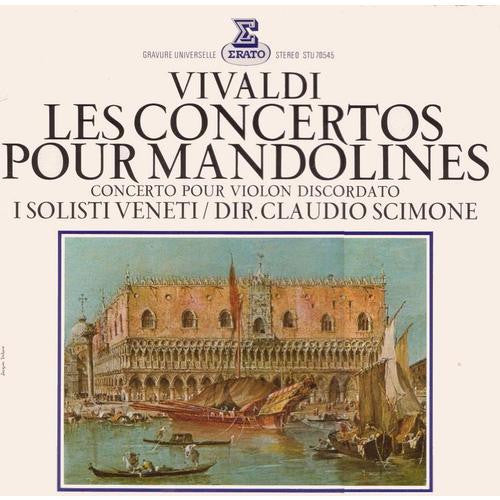Vivaldi* – I Solisti Veneti / Dir. Claudio Scimone : Les Concertos Pour Mandolines / Concerto Pour Violon Discordato (LP, RP)