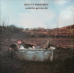 Denny Doherty : Watcha Gonna Do (LP, Album)