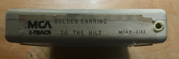 Golden Earring : To The Hilt (8-Trk)