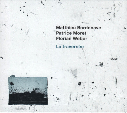 Matthieu Bordenave, Patrice Moret / Florian Weber (2) : La Traversée (CD, Album)