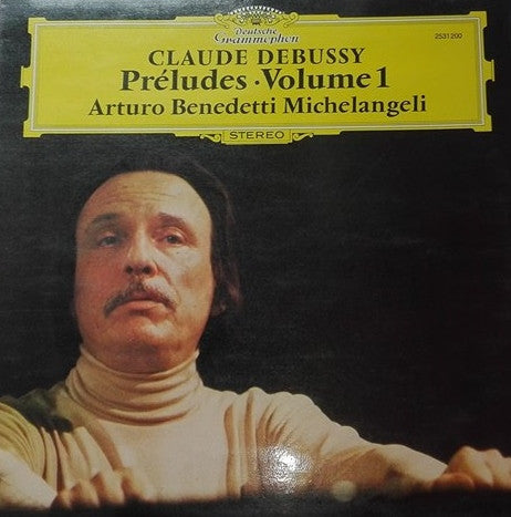 Claude Debussy – Arturo Benedetti Michelangeli : Préludes • Volume 1 (LP)