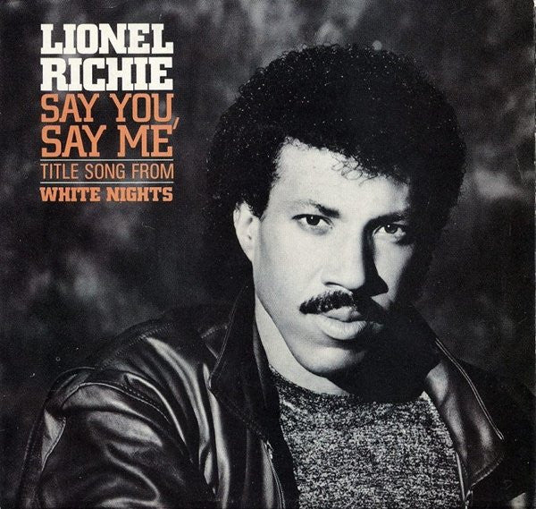 Lionel Richie : Say You, Say Me (7")