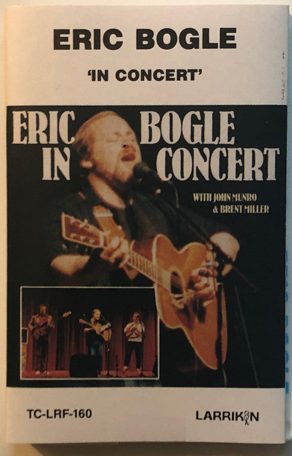 Eric Bogle With John Munro & Brent Miller : In Concert (Cass, Album)