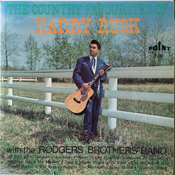 Harry Rusk , With The Rodgers Brothers Band : The Country Favourites Of Harry Rusk  (LP, Album, Mono)