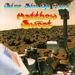 Matthew Sweet : Blue Sky On Mars (CD, Album)