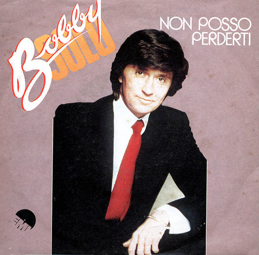 Bobby Solo : Non Posso Perderti (7", Single)