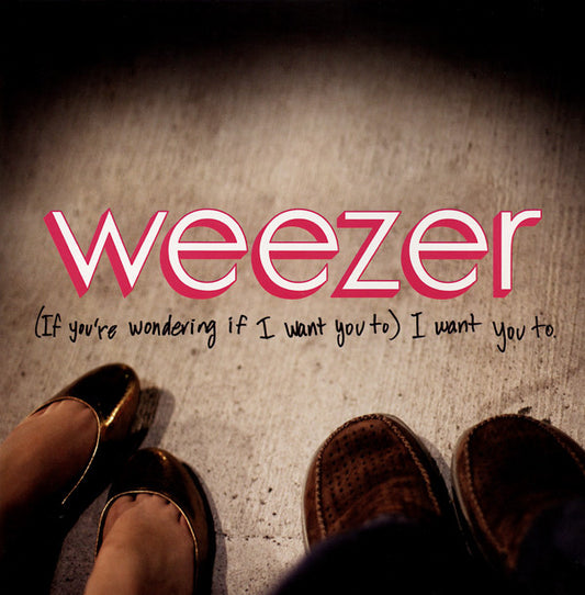 Weezer : (If You're Wondering If I Want You To) I Want You To (7", Single, Promo, Ora)