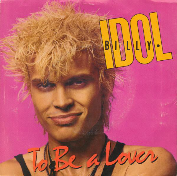 Billy Idol : To Be A Lover (7", Single)