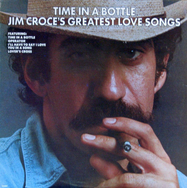 Jim Croce : Time In A Bottle - Jim Croce's Greatest Love Songs (LP, Comp)