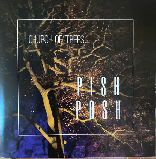 Church Of Trees : Pish Posh (CD, Album)