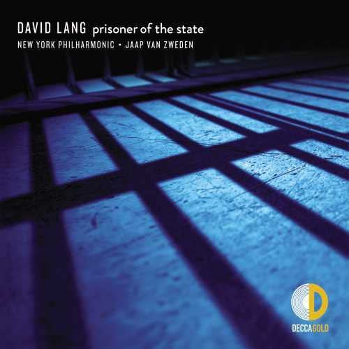 David Lang, New York Philharmonic*, Jaap van Zweden : Prisoner Of The State (CD, Album)