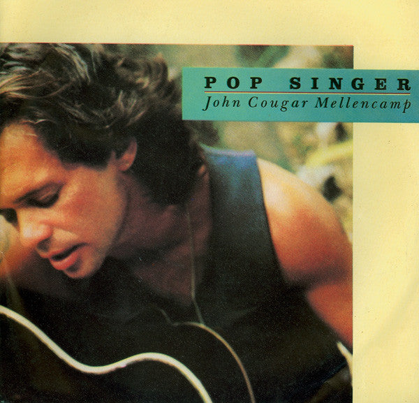 John Cougar Mellencamp : Pop Singer (7")