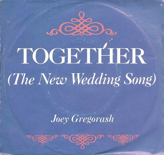 Joey Gregorash : Together (The New Wedding Song) (7")