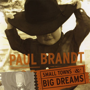 Paul Brandt : Small Towns & Big Dreams (CD, Album)