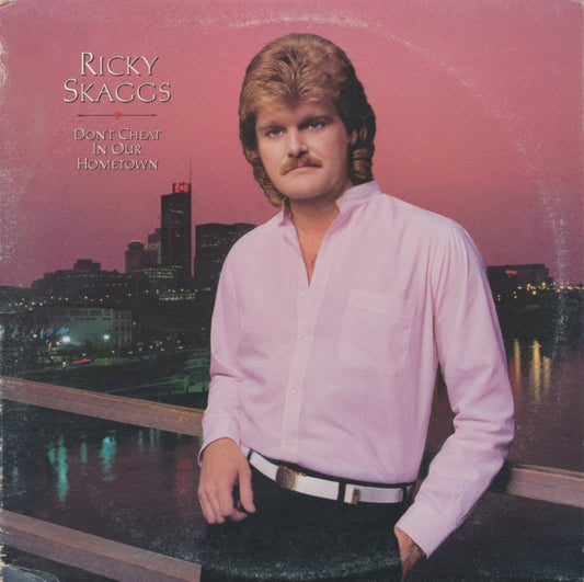 Ricky Skaggs : Don't Cheat In Our Hometown (LP, Album)
