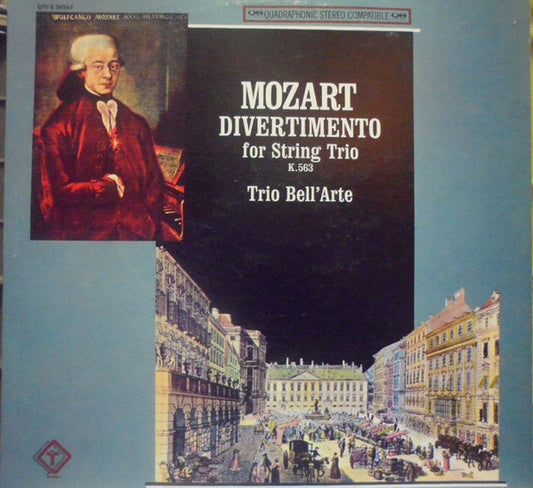 Mozart* : Trio Bell'Arte : Divertimento For String Trio K. 563 (LP, Quad)