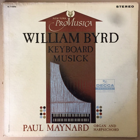 William Byrd - New York Pro Musica, Paul Maynard : Keyboard Musick (LP, Album)