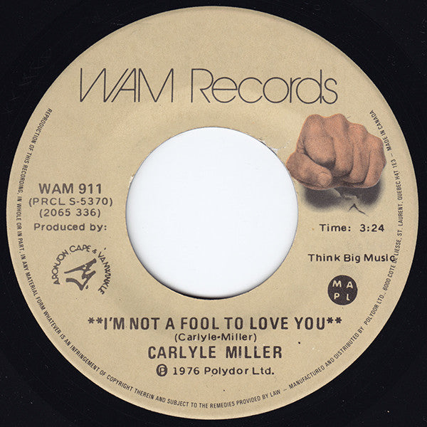 Carlyle Miller : I'm Not A Fool To Love You (7")