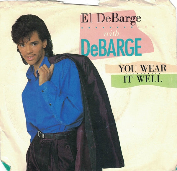 El DeBarge With DeBarge : You Wear It Well (7")