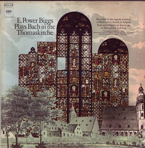 E. Power Biggs : E. Power Biggs Plays Bach In The Thomaskirche (LP, Album)
