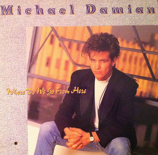 Michael Damian : Where Do We Go From Here (LP, Album)