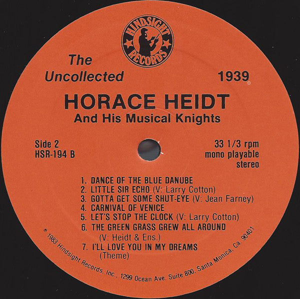 Horace Heidt And His Musical Knights : The Uncollected Horace Heidt And His Musical Knights (LP, Album)