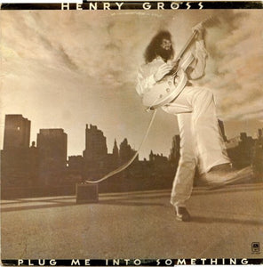 Henry Gross : Plug Me Into Something (LP, Album)