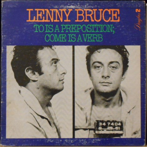 Lenny Bruce : To Is A Preposition; Come Is A Verb (LP)