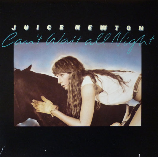 Juice Newton : Can't Wait All Night (LP, Album)