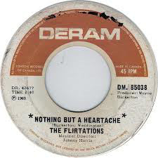The Flirtations : Nothing But A Heartache (7", Single)