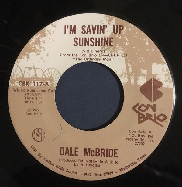 Dale McBride : I'm Savin' Up Sunshine / It's Hell To Know She's Heaven (7")