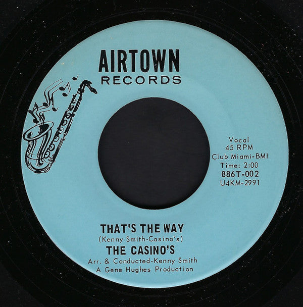 The Casino's* : That's The Way / Too Good To Be True (7", Single, RE)