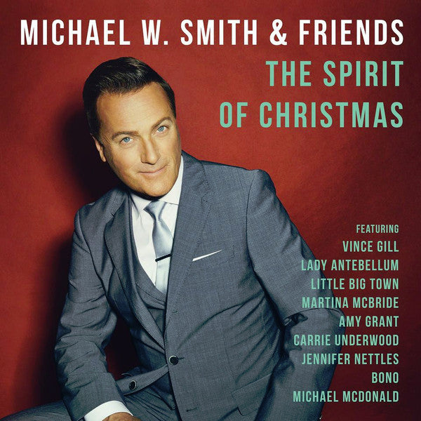 Michael W. Smith & Friends : The Spirit Of Christmas (CD, Album)