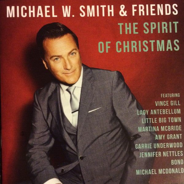 Michael W. Smith & Friends : The Spirit Of Christmas (CD, Album)