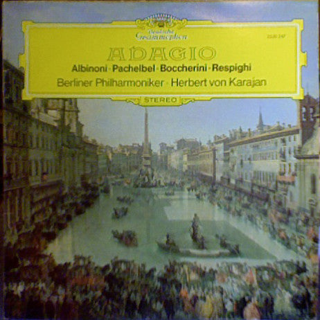 Tomaso Albinoni, Johann Pachelbel, Luigi Boccherini, Ottorino Respighi - Berliner Philharmoniker, Herbert von Karajan : Adagio (LP)