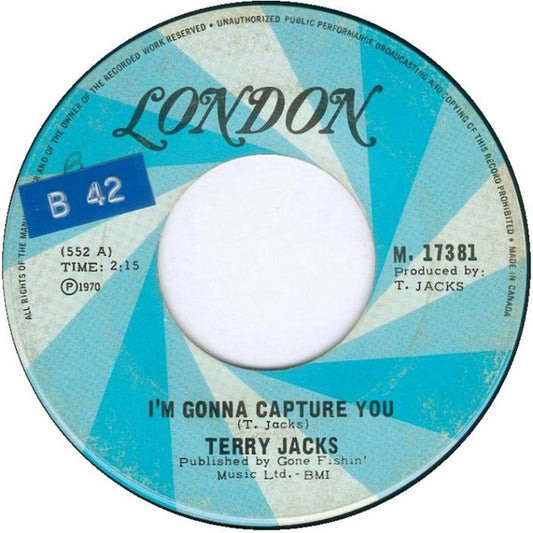 Terry Jacks : I'm Gonna Capture You / A Good Thing Lost (7", Single)