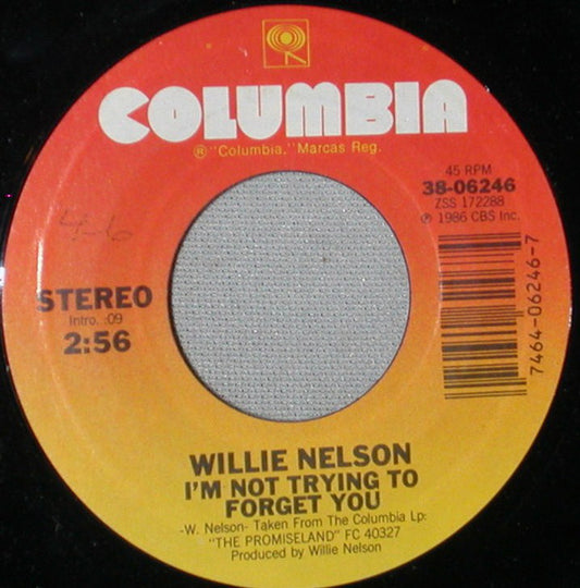 Willie Nelson : I'm Not Trying To Forget You (7", Styrene)