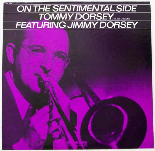 Tommy Dorsey And His Orchestra Featuring Jimmy Dorsey : On The Sentimental Side (LP, Comp)