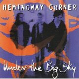 Hemingway Corner : Under The Big Sky (CD, Album)